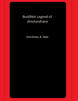 Buddhist Legend of Jimutavahana(Hardcover, Wortham, B. Hale)