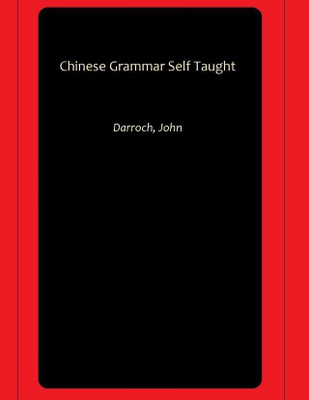Chinese Grammar Self Taught(Paperback, Darroch, John)