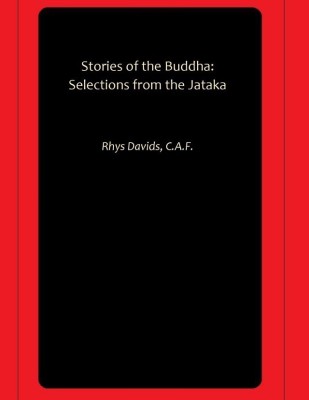 Stories of the Buddha: Selections from the Jataka(Hardcover, Rhys Davids, C.A.F.)