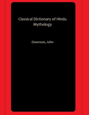 Classical Dictionary of Hindu Mythology(Paperback, Downson, John)