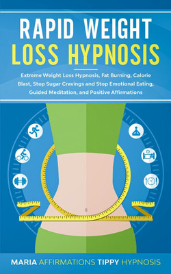 Rapid Weight Loss Hypnosis(English, Paperback, Tippy Hypnosis Maria Affirmations)