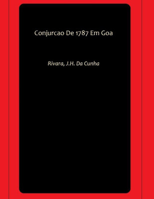 Conjurcao De 1787 Em Goa(Hardcover, Rivara, J.H. Da Cunha)