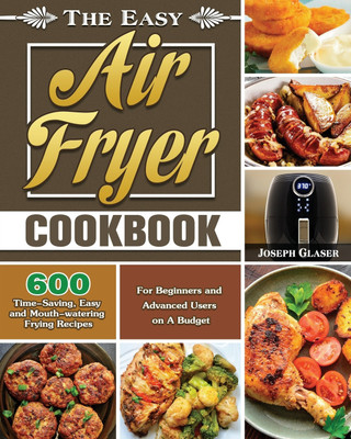 The Easy Air Fryer Cookbook(English, Paperback, Glaser Joseph)