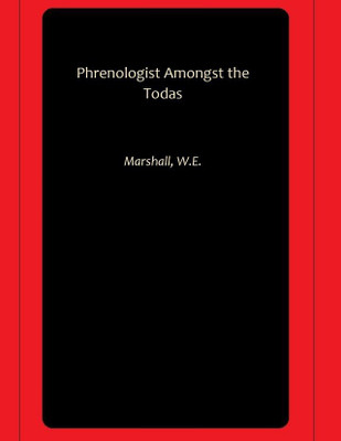 Phrenologist Amongst the Todas(Paperback, Marshall, W.E.)
