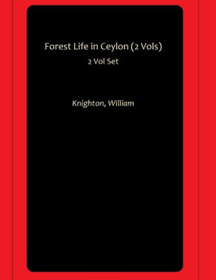 Forest Life in Ceylon (2 Vols)(Paperback, Knighton, William)
