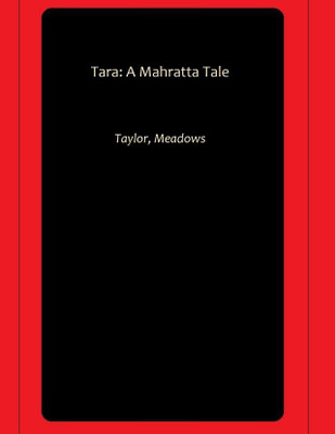Tara: A Mahratta Tale(Hardcover, Taylor, Meadows)