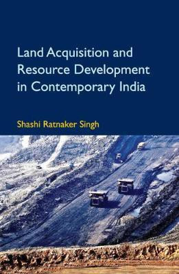 Land Acquisition and Resource Development in Contemporary India(English, Hardcover, Singh Shashi Ratnaker)
