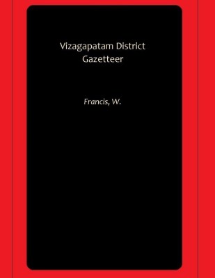 Vizagapatam District Gazetteer(Paperback, Francis, W.)