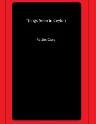 Things Seen in Ceylon(Hardcover, Rettie, Clare)