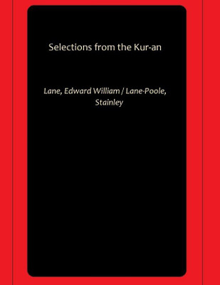 Selections from the Kur-an(Paperback, Lane, Edward William, Lane-Poole, Stainley)