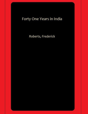 Forty One Years in India(Paperback, Roberts, Frederick)