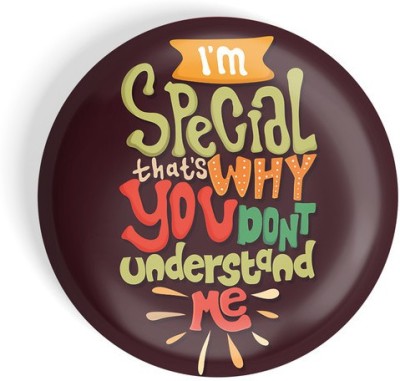 dhcrafts I'm Special That Is Why You Don’t Understand Me Fridge Magnet Pack of 1(Brown)