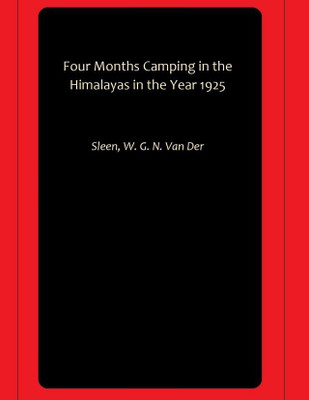 Four Months Camping in the Himalayas in the Year 1925(Hardcover, Sleen, W. G. N. Van Der)