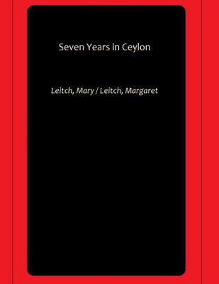 Seven Years in Ceylon(Paperback, Leitch, Mary, Leitch, Margaret)