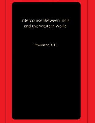 Intercourse Between India and the Western World(Hardcover, Rawlinson, H.G.)