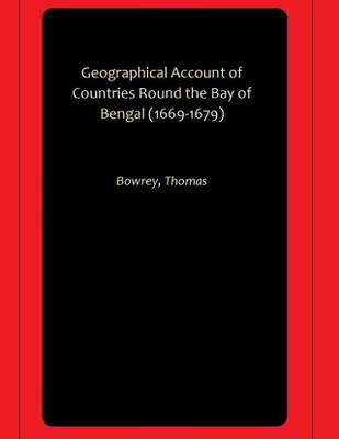 Geographical Account of Countries Round the Bay of Bengal (1669-1679)(Paperback, Bowrey, Thomas)