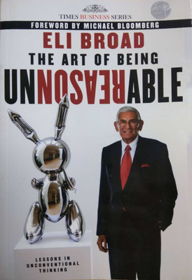 THE ART OF BEING UNREASONABLE: LESSONS(Paperback, Eli Broad)