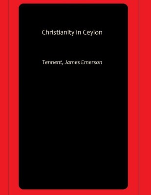 Christianity in Ceylon(Paperback, Tennent, James Emerson)