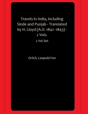 Travels in India, including Sinde and Punjab - Translated by H. Lloyd (A.D. 1842 -1843) - 2 Vols.(Paperback, Orlich, Leopold Von)