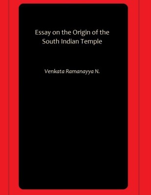 Essay on the Origin of the South Indian Temple(Hardcover, Venkata Ramanayya N.)