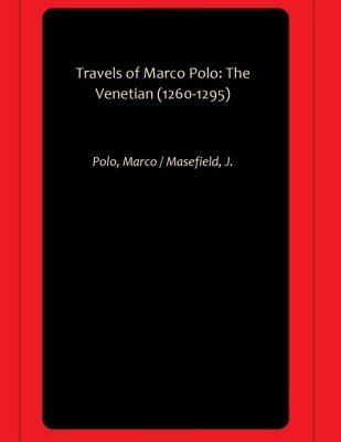 Travels of Marco Polo: The Venetian (1260-1295)(Paperback, Polo, Marco, Masefield, J.)