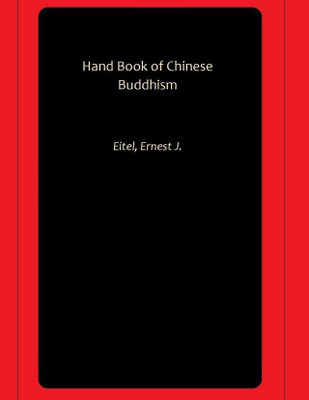 Hand Book of Chinese Buddhism(Paperback, Eitel, Ernest J.)