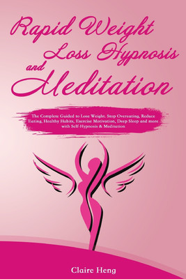 Rapid Weight Loss Hypnosis and Meditation(English, Paperback, Heng Claire)