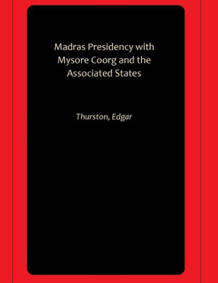Madras Presidency with Mysore Coorg and the Associated States(Paperback, Thurston, Edgar)