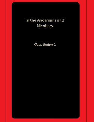 In the Andamans and Nicobars(Paperback, Kloss, Boden C.)