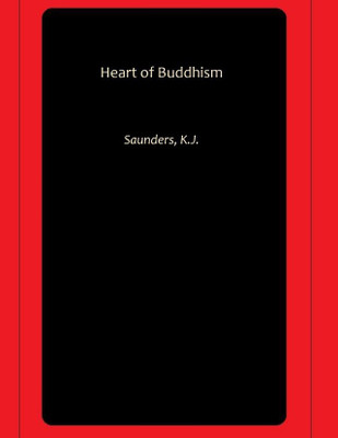 Heart of Buddhism(Paperback, Saunders, K.J.)