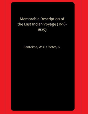 Memorable Description of the East Indian Voyage (1618-1625)(Hardcover, Bontekoe, W.Y., Pieter, G.)