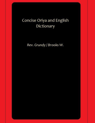 Concise Oriya and English Dictionary(Hardcover, Rev. Grundy, Brooks W.)