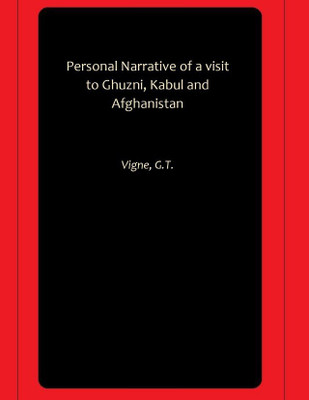 Personal Narrative of a visit to Ghuzni, Kabul and Afghanistan(Paperback, Vigne, G.T.)