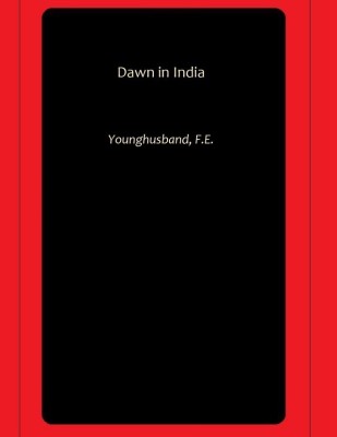 Dawn in India(Hardcover, Younghusband, F.E.)