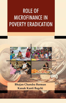 Role Of Microfinance In Poverty Eradication(Hardcover, Bhajan Chandra Barman, Kanak Kanti Bagchi)