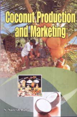 Coconut Production Marketing(Hardcover, J. Suresh Babu)