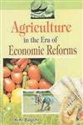 Agricultural In The Era Of Economic Reforms(Hardcover, K.K. Bagchi)