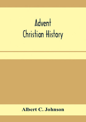 Advent Christian history(English, Paperback, C Johnson Albert)
