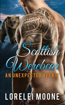 Scottish Werebear: An Unexpected Affair(English, Paperback, Moone Lorelei)