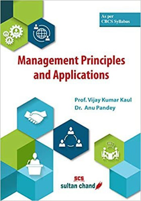 Management Principles and Applications(Paperback, Vijay Kumar Kaul, Anu Pandey)