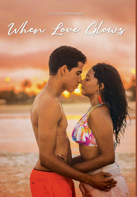When Love Glows(English, Hardcover, Akinrinmade Victor)