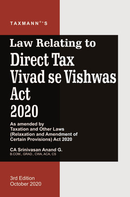 Taxmann's Law Relating to Direct Tax Vivad se Vishwas Act 2020 Understand the Scheme in a Reader-Friendly FAQ Format | Updated till 5th October 2020(Paperback, Srinivasan Anand G)