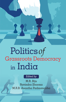 Politics of Grassroots Democracy in India(English, Hardcover, Biju M.R.)