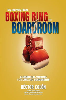 My Journey from Boxing Ring to Boardroom(English, Paperback, Colon Hector)