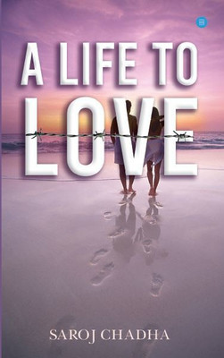 A Life to Love(English, Paperback, Chadha Saroj)