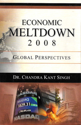 Economic Meltdown 2008 : Global Perspectives(Hardcover, Dr. Chandra Kant Singh)