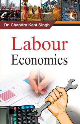 Labour Economics(Hardcover, Dr. Chandra Kant Singh)