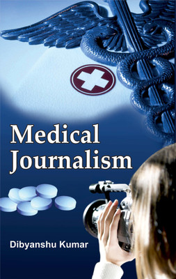 Medical Journalism(Hardcover, Dibyanshu Kumar)