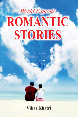 World Famous Romantic Stories(Hardcover, Vikas Khatri)