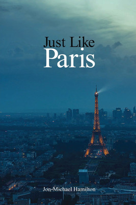 Just Like Paris(English, Paperback, Hamilton Jon-Michael)